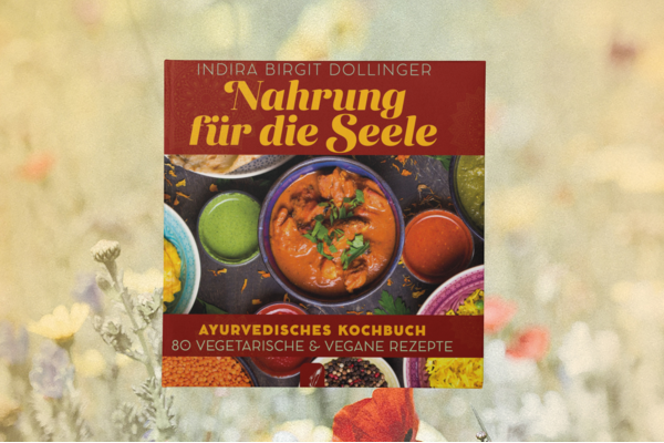 Nahrung für die Seele - Ayurveda-Kochbuch im San Esprit Verlag